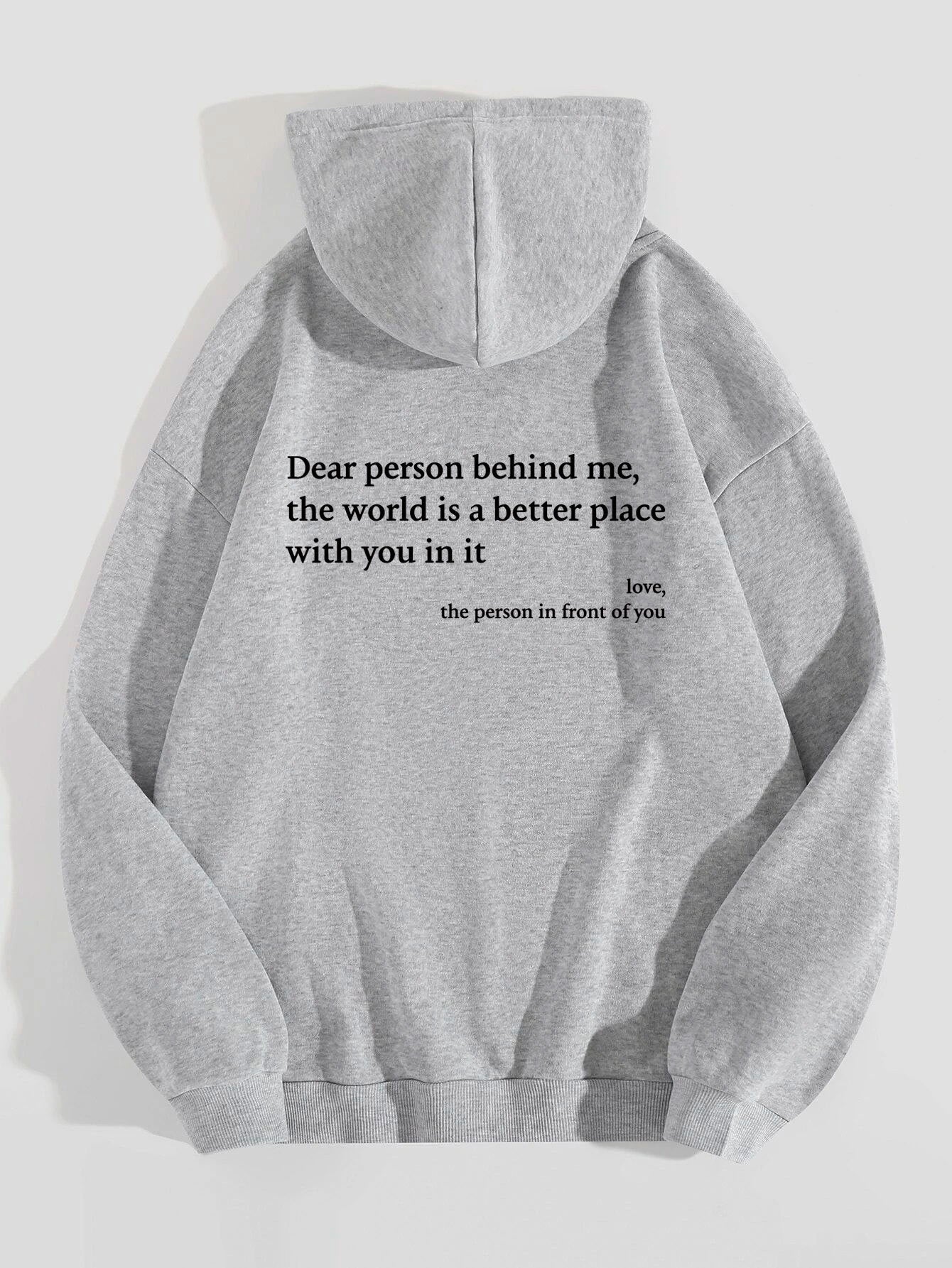 Dear Person Behind Me,the World Is A Better Place,with You In It,love,the Person In Front Of You,Women's Plush Letter Printed Kangaroo Pocket Drawstring Printed Hoodie Unisex Trendy Hoodies - SNMShop