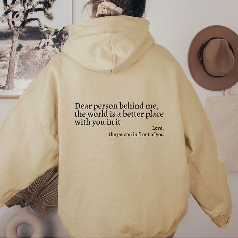 Dear Person Behind Me,the World Is A Better Place,with You In It,love,the Person In Front Of You,Women's Plush Letter Printed Kangaroo Pocket Drawstring Printed Hoodie Unisex Trendy Hoodies - SNMShop