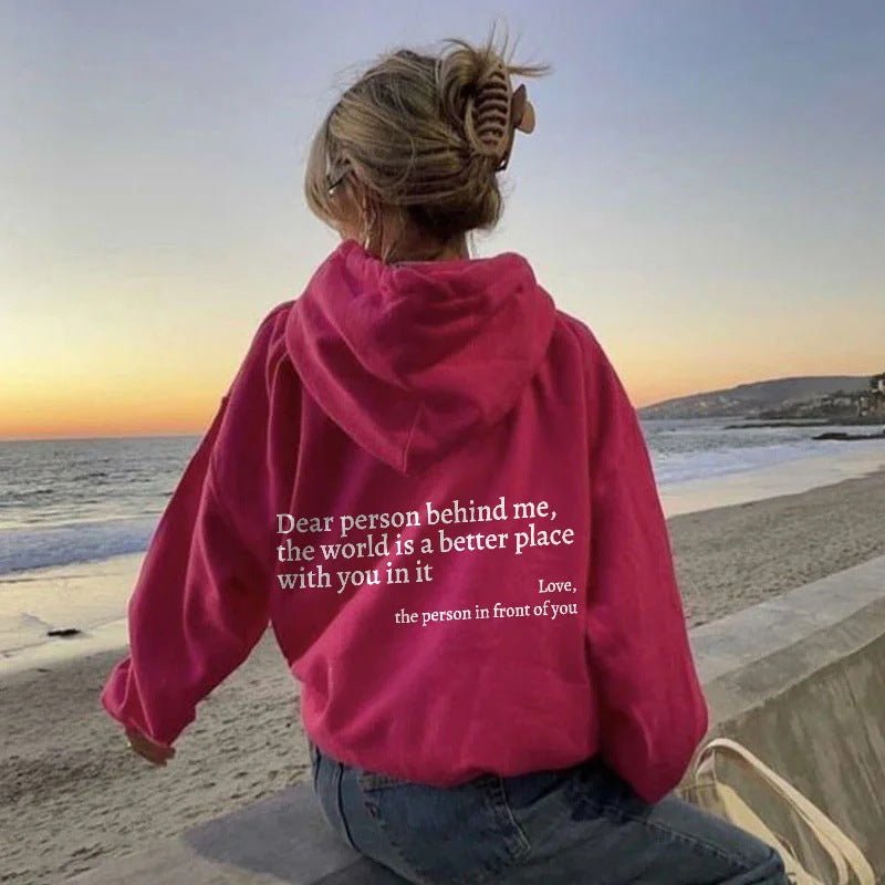 Dear Person Behind Me,the World Is A Better Place,with You In It,love,the Person In Front Of You,Women's Plush Letter Printed Kangaroo Pocket Drawstring Printed Hoodie Unisex Trendy Hoodies - SNMShop
