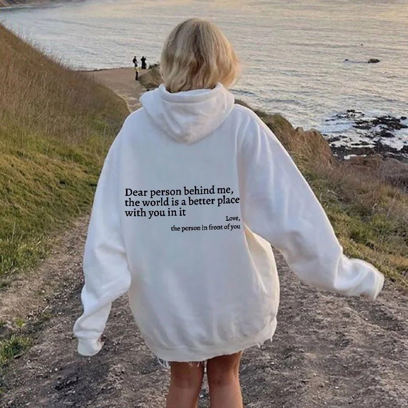 Dear Person Behind Me,the World Is A Better Place,with You In It,love,the Person In Front Of You,Women's Plush Letter Printed Kangaroo Pocket Drawstring Printed Hoodie Unisex Trendy Hoodies - SNMShop