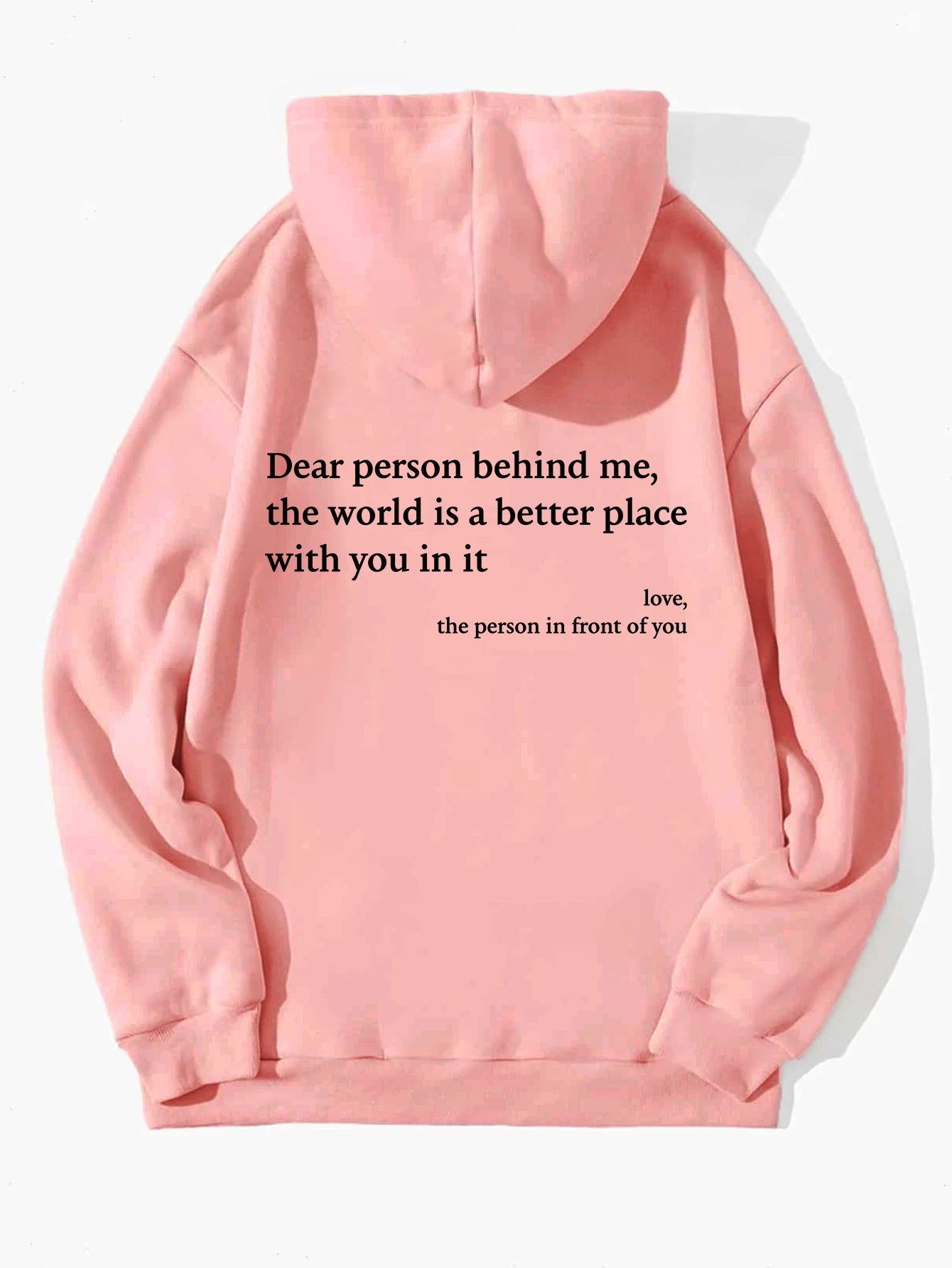 Dear Person Behind Me,the World Is A Better Place,with You In It,love,the Person In Front Of You,Women's Plush Letter Printed Kangaroo Pocket Drawstring Printed Hoodie Unisex Trendy Hoodies - SNMShop